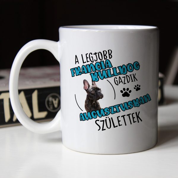 A legjobb francia bulldog gazdik ... születtek bögre