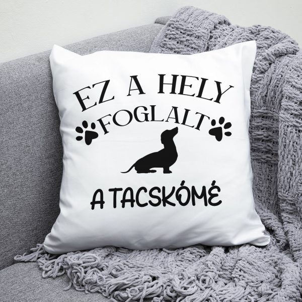 Ez a hely foglalt, tacskós párna