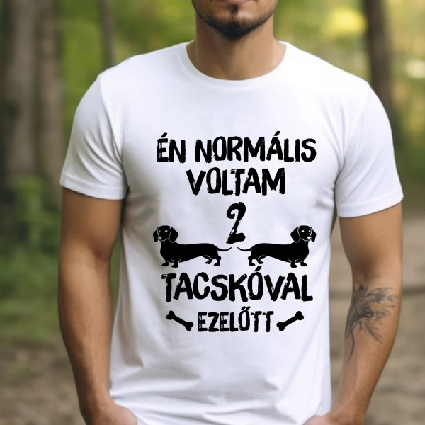 Én normális voltam ... tacskóval ezelőtt póló
