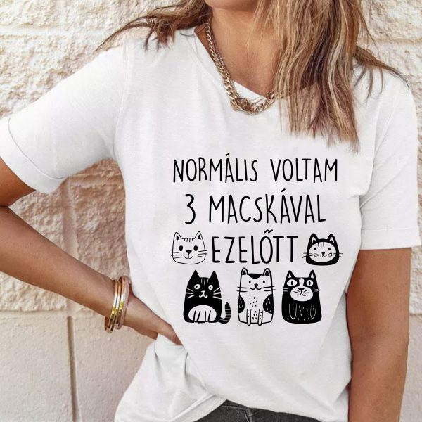 Normális voltam ... macskával ezelőtt póló