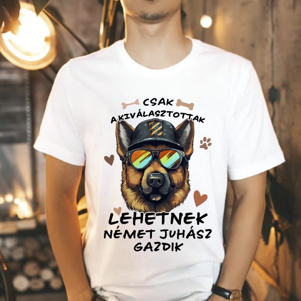 Csak a kiválasztottak lehetnek német juhász gazdik póló