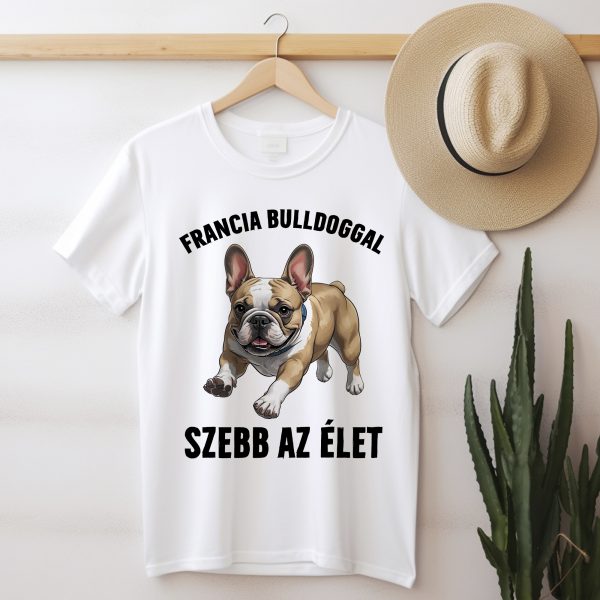 Francia bulldoggal szebb az élet póló
