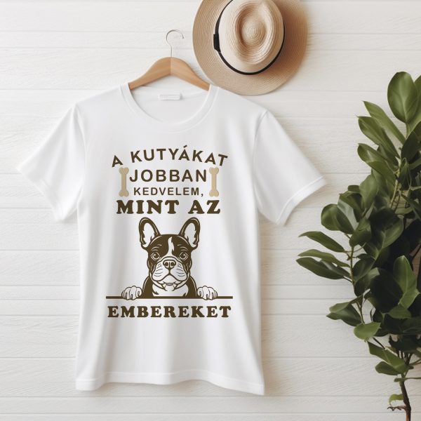 A kutyákat jobban kedvelem, mint az embereket, francia bulldogos póló