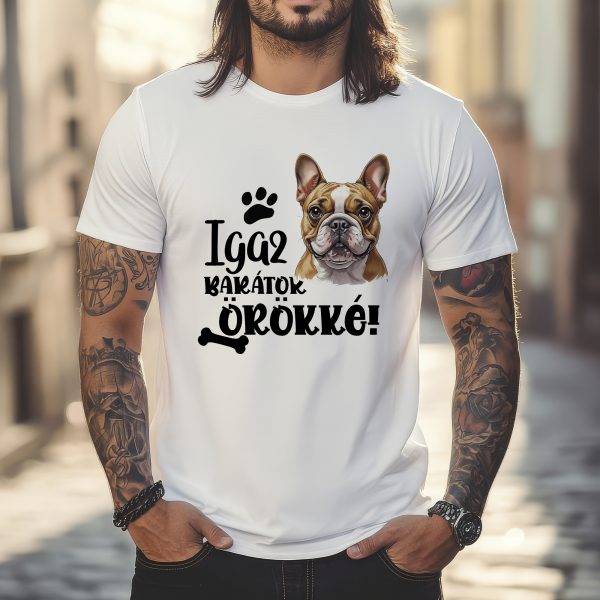 Igaz barátok örökké póló, francia bulldogos