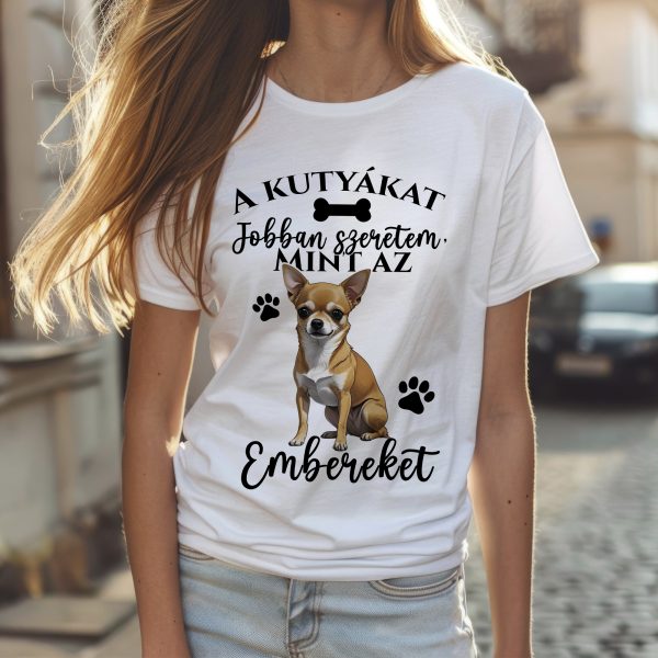 A kutyákat jobban szeretem, mint az embereket csivavás póló
