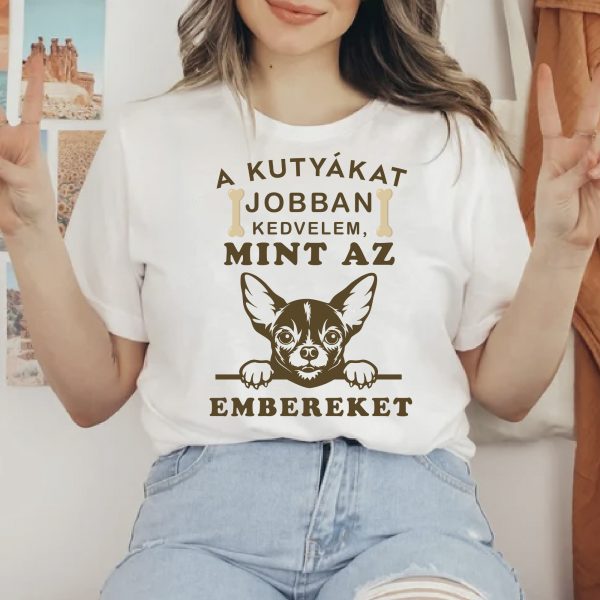 A kutyákat jobban kedvelem, mint az embereket, csivavás póló