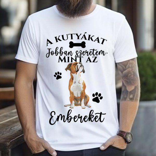 A kutyákat jobban szeretem, mint az embereket, boxeres póló