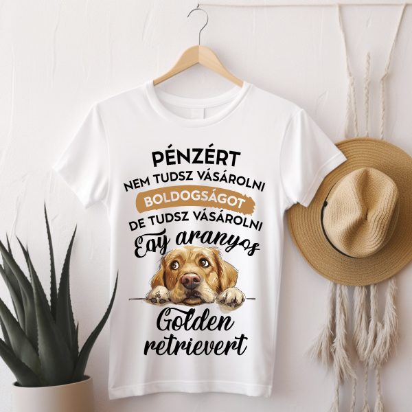 Pénzért nem tudsz vásárolni boldogságot, golden retrieveres póló